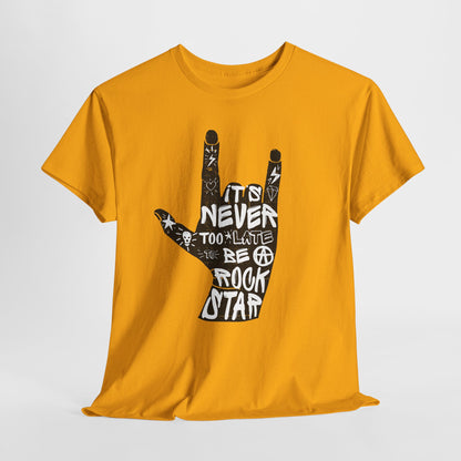 It’s Never Too Late to Be a Rock Star - rockowy napis