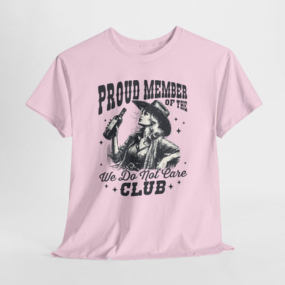 Proud Member of the We Do Not Care Club