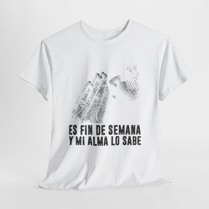 Jest weekend i moja dusza to wie - hiszpański napis "Es fin de semana y mi alma lo sabe"