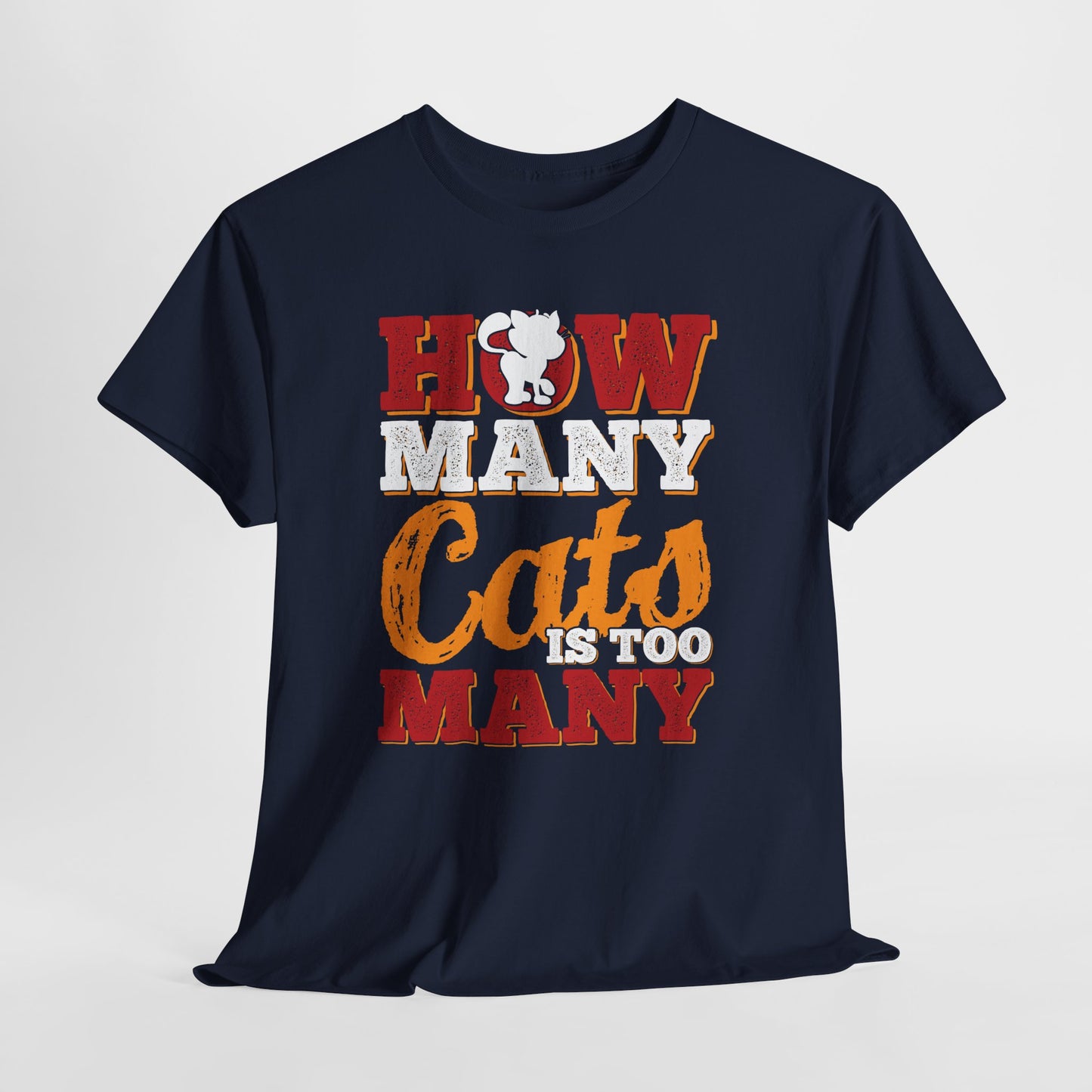 How Many Cats Is Too Many ? - zabawna koszulka dla kociary