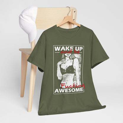 Wake Up and Be Fucking Awesome - odważna koszulka motywacyjna