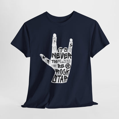 It’s Never Too Late to Be a Rock Star - rockowy napis