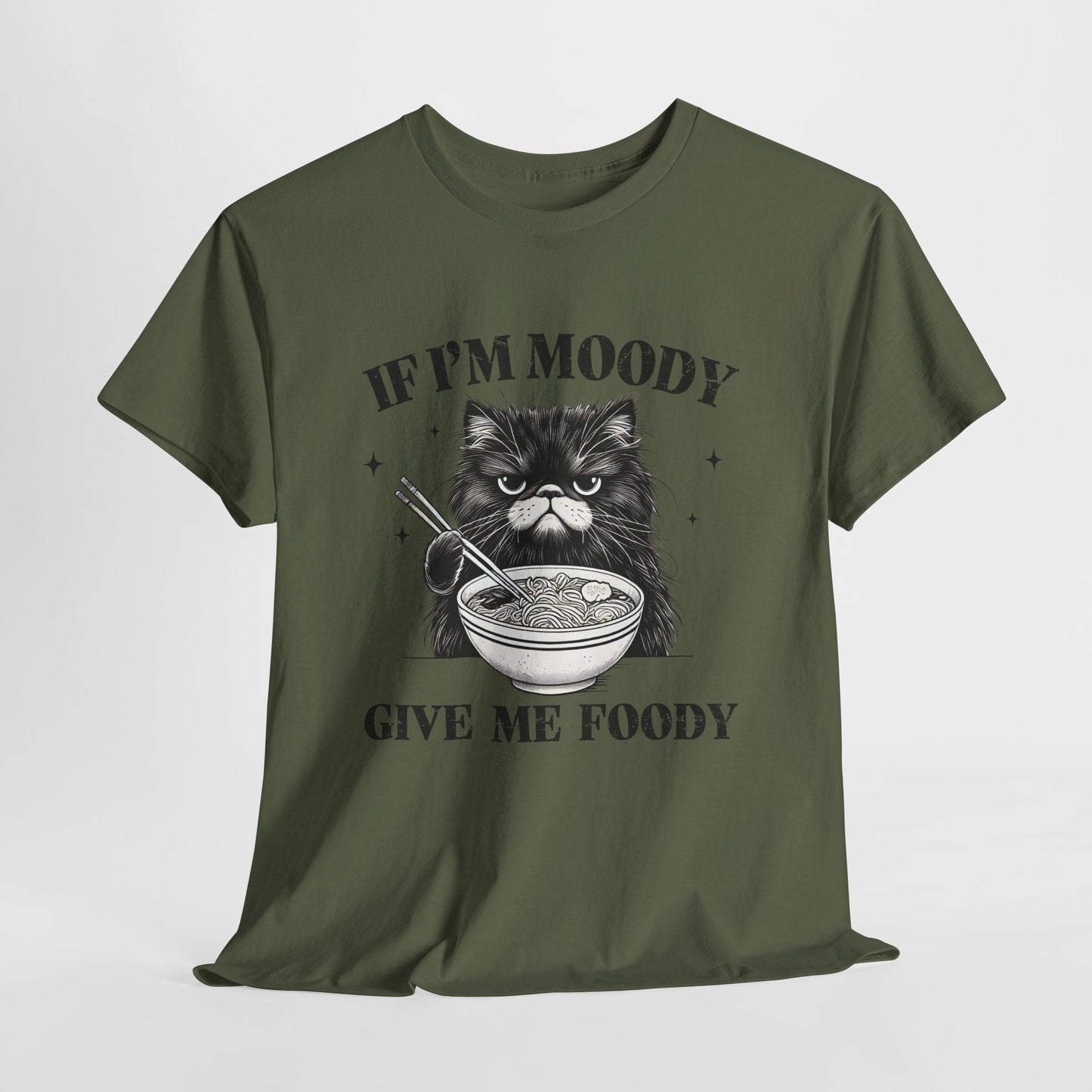 If I'm Moody Give Me Foody - Naburmuszony Kot