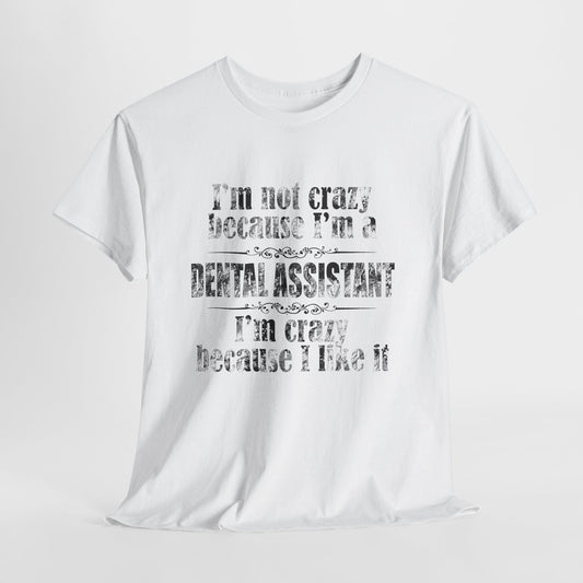 Nie jestem szalona bo jestem asystentką dentysty. Jestem szalona bo mi się to podoba
