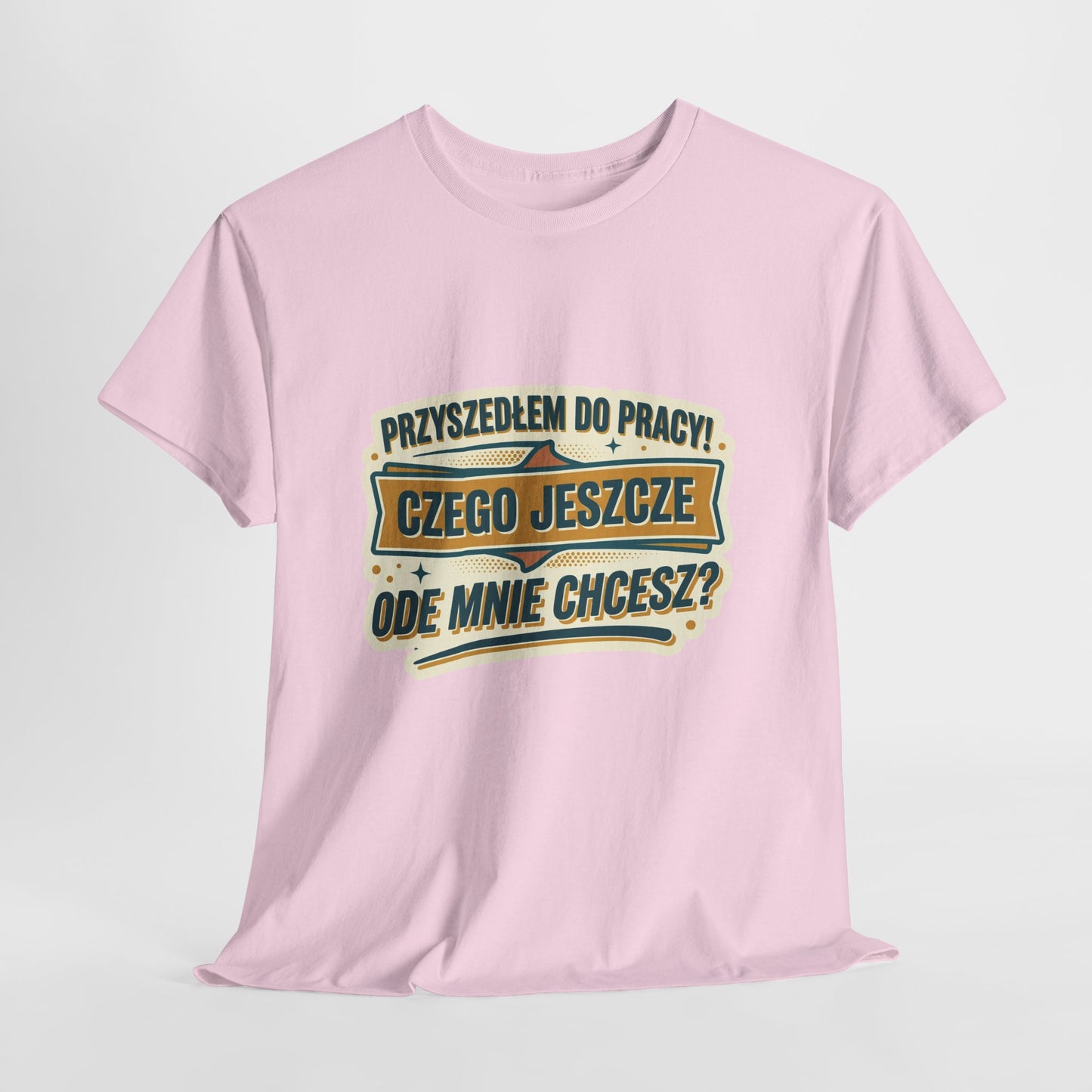 Przyszedłem do pracy! Czego jeszcze ode mnie chcesz??