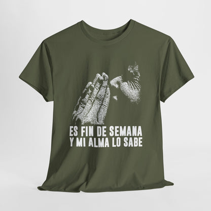 Jest weekend i moja dusza to wie - hiszpański napis "Es fin de semana y mi alma lo sabe"