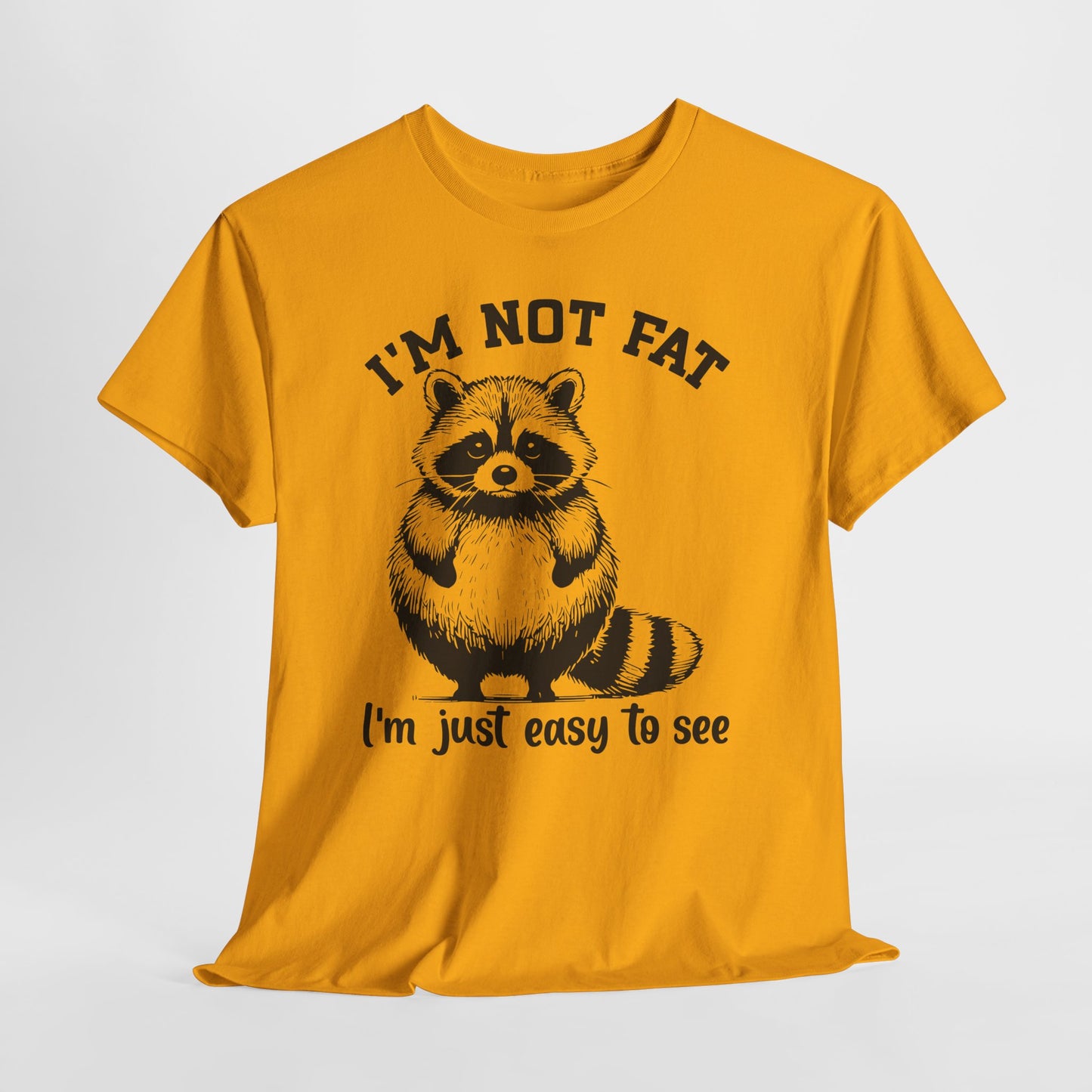 I'm Not Fat - I'm Just Easy to See