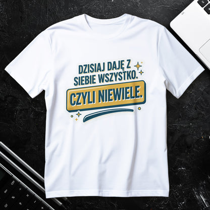 Koszulka z napisem dzisiaj daje z siebie wszystko czyli niewiele, retro plakietka z wstega i gwiazdkami