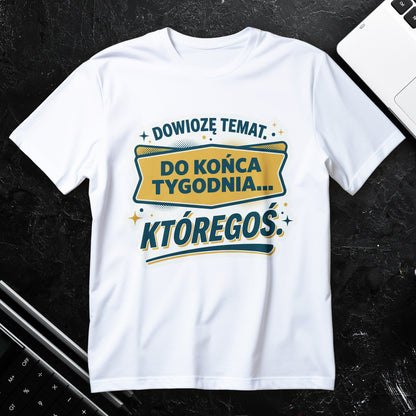 Koszulka z napisem Dowiozę temat do końca tygodnia któregoś, retro typografia na plakietce