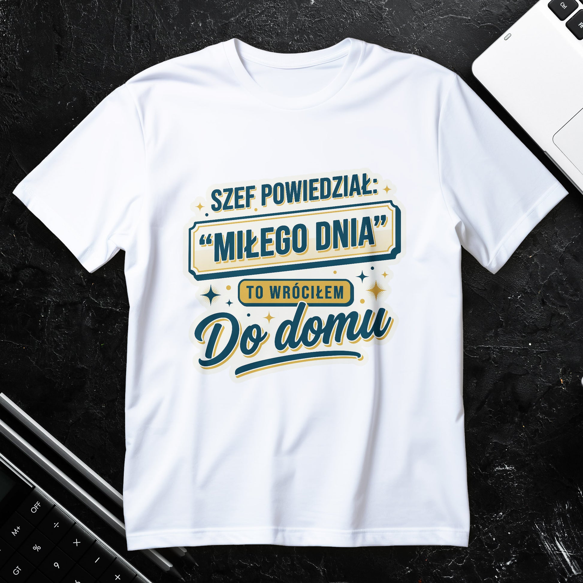 Koszulka z napisem Szef powiedział: „Miłego dnia” – to wróciłem do domu, retro plakietka z ozdobnymi iskierkami