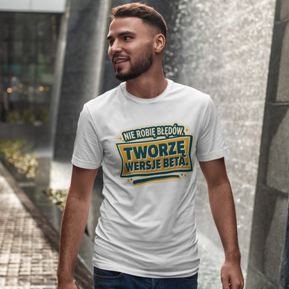 Nie robię błędów, tworzę wersje beta