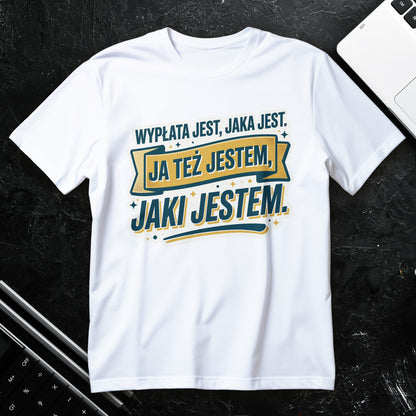 Koszulka z napisem Wypłata jest, jaka jest. Ja też jestem, jaki jestem!, typograficzny nadruk retro w kolorach złota i zieleni