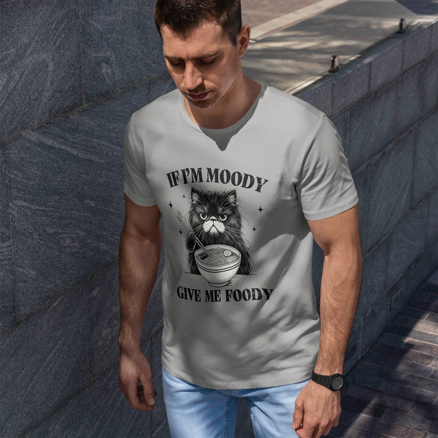 If I'm Moody Give Me Foody - Naburmuszony Kot