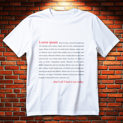 Koszulka lorem ipsum, duzy napis Lorem ipsum, blok tekstu w tle i napis …that’s all I had in me today