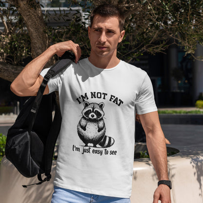 I'm Not Fat - I'm Just Easy to See