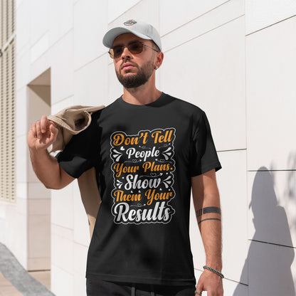 Don't Tell People Your Plans - koszulka motywacyjna