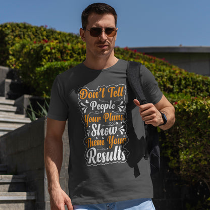 Don't Tell People Your Plans - koszulka motywacyjna