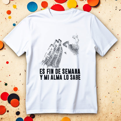 Jest weekend i moja dusza to wie - hiszpański napis "Es fin de semana y mi alma lo sabe"
