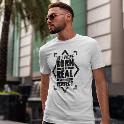 You Were Born to Be Real Not to Be Perfect - koszulka motywacyjna