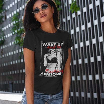 Wake Up and Be Fucking Awesome - odważna koszulka motywacyjna