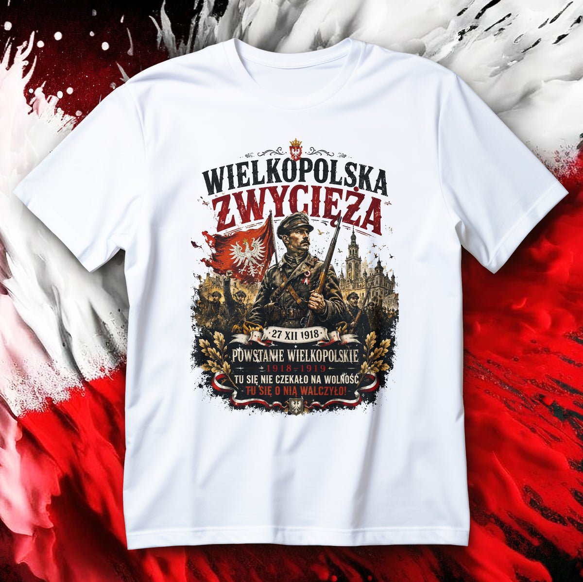 Koszulka Powstanie Wielkopolskie - powstaniec z flagą, napis Wielkopolska Zwycięża i data 27 XII 1918