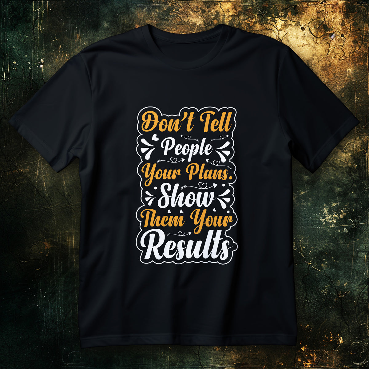 Don't Tell People Your Plans - koszulka motywacyjna