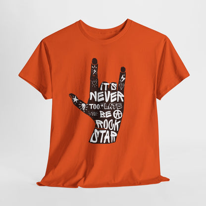 It’s Never Too Late to Be a Rock Star - rockowy napis