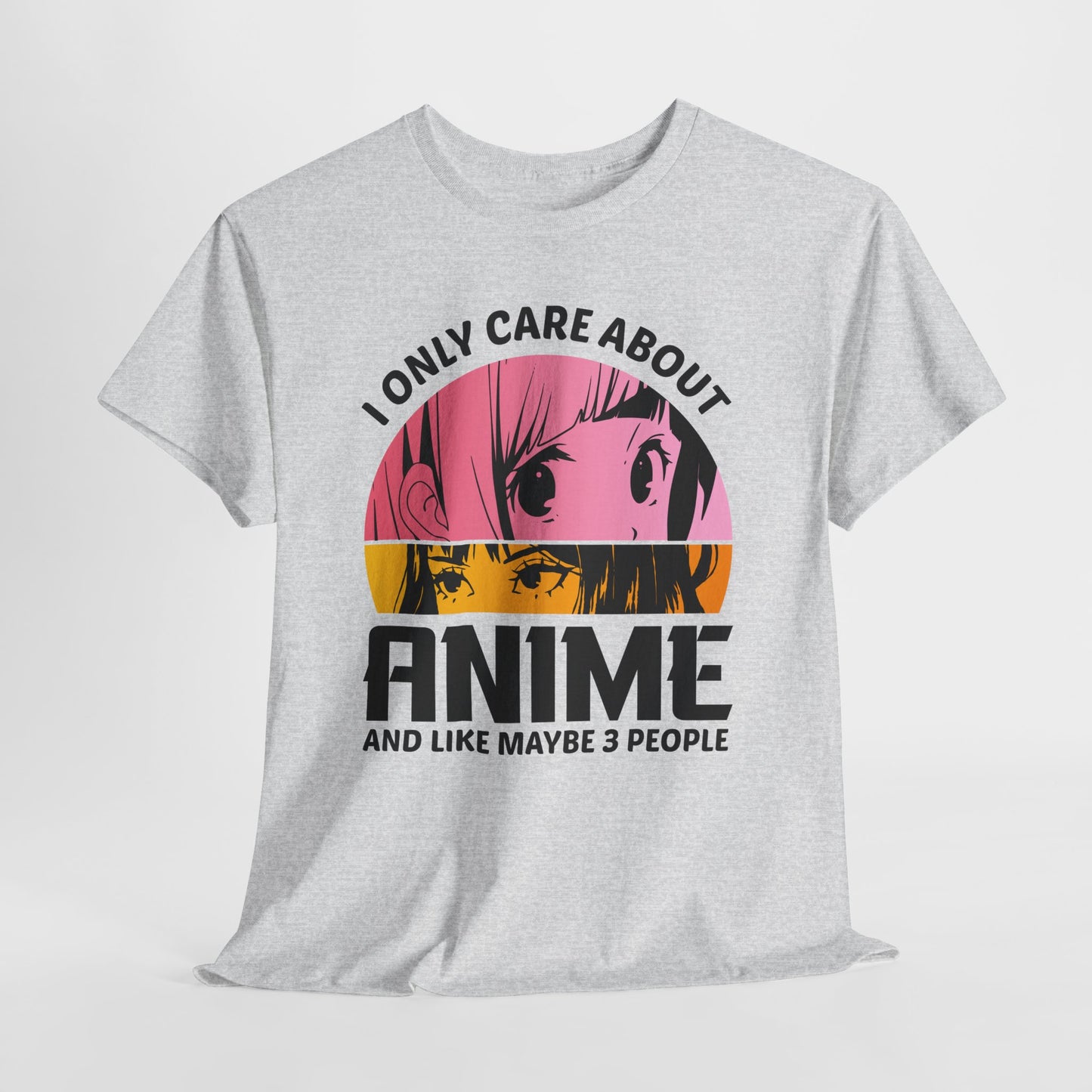 I Only Care About Anime And Like Maybe 3 People - dla fanów Anime