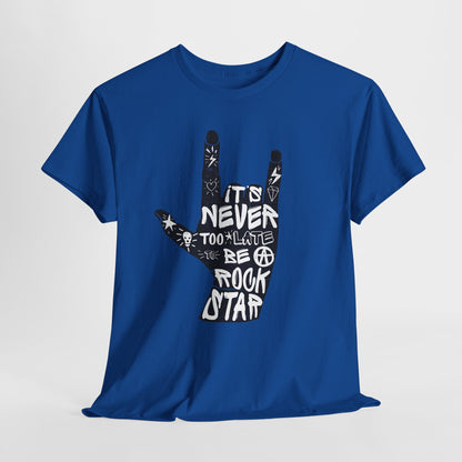 It’s Never Too Late to Be a Rock Star - rockowy napis