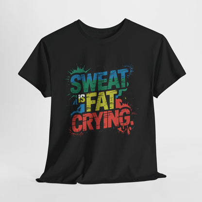 Sweat Is Fat Crying - sarkastyczna motywacja na trening