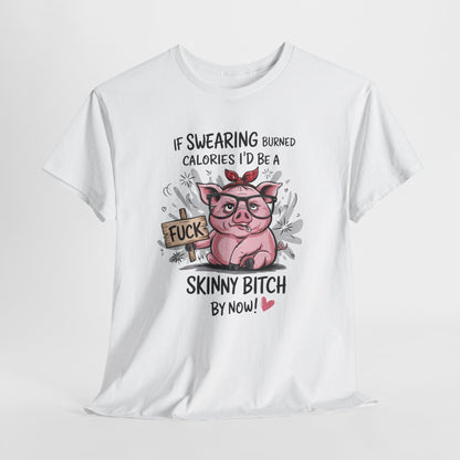 If Swearing Burned Calories - Gdyby przeklinanie spalało kalorie, byłabym już chudą s*ką