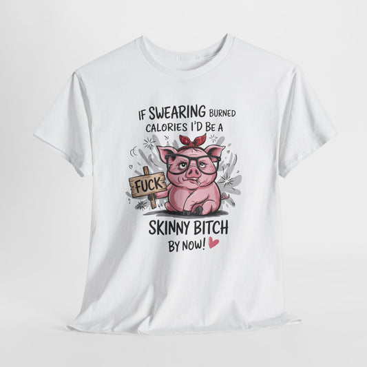 If Swearing Burned Calories - Gdyby przeklinanie spalało kalorie, byłabym już chudą s*ką