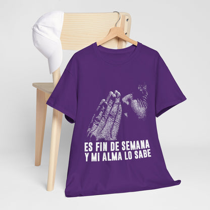 Jest weekend i moja dusza to wie - hiszpański napis "Es fin de semana y mi alma lo sabe"