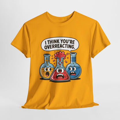 I Think You're Overreacting - chemiczny żart