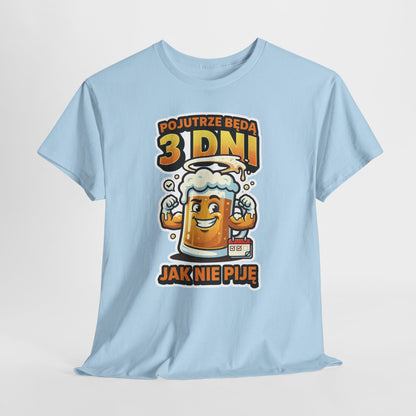 Pojutrze będą 3 dni jak nie piję