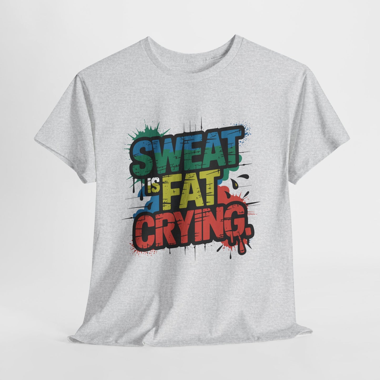 Sweat Is Fat Crying - sarkastyczna motywacja na trening