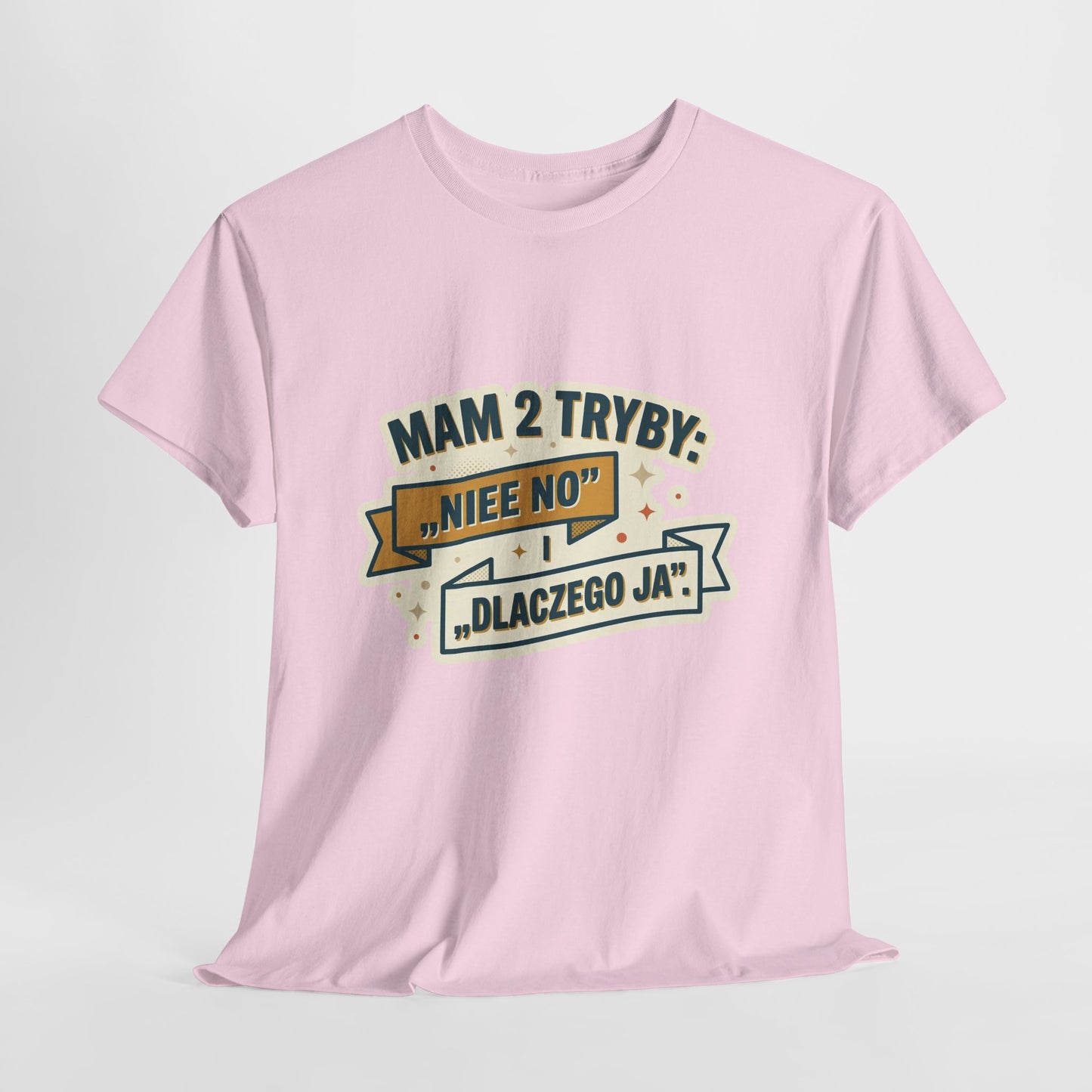 Mam 2 tryby: „Niee no” i „Dlaczego ja”