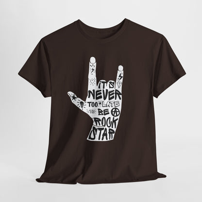 It’s Never Too Late to Be a Rock Star - rockowy napis