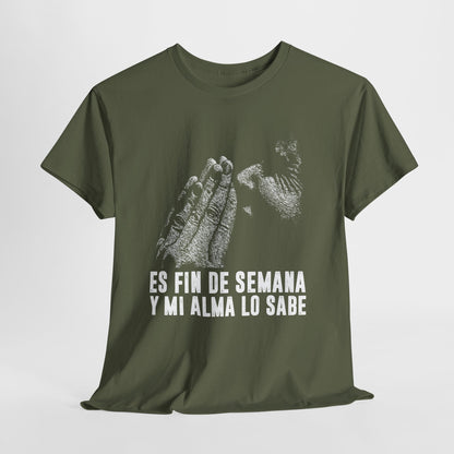 Jest weekend i moja dusza to wie - hiszpański napis "Es fin de semana y mi alma lo sabe"