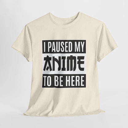 I Paused My Anime To Be Here - idealna koszulka na konwent