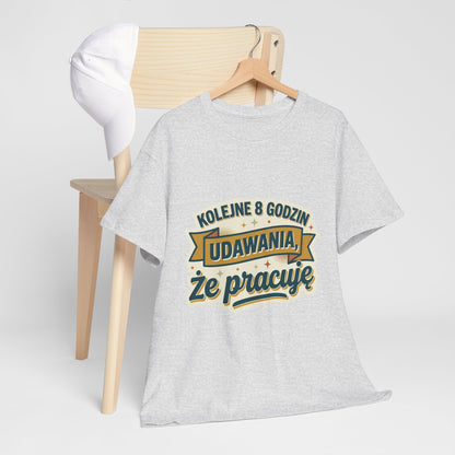 Kolejne 8 Godzin Udawania, Że Pracuję