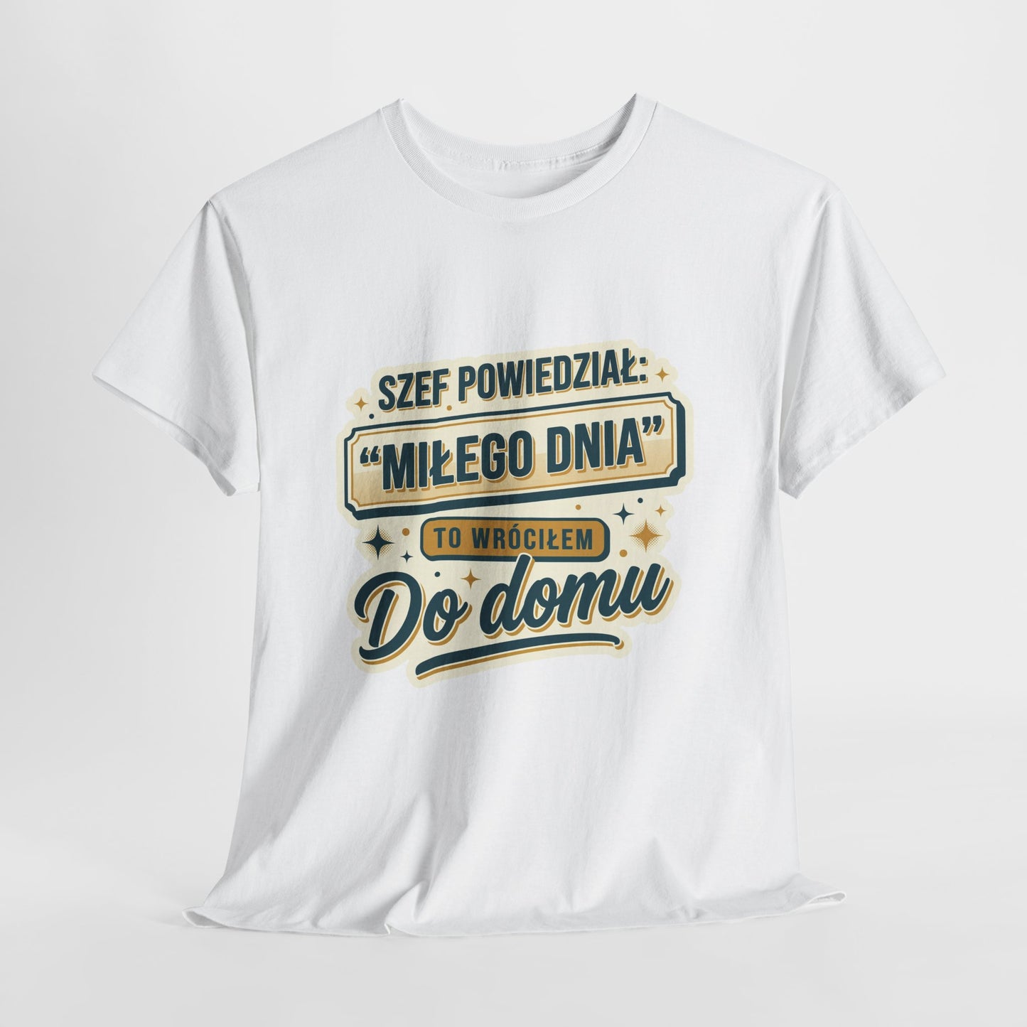 Szef Powiedział: Miłego Dnia, To Wracam Do Domu
