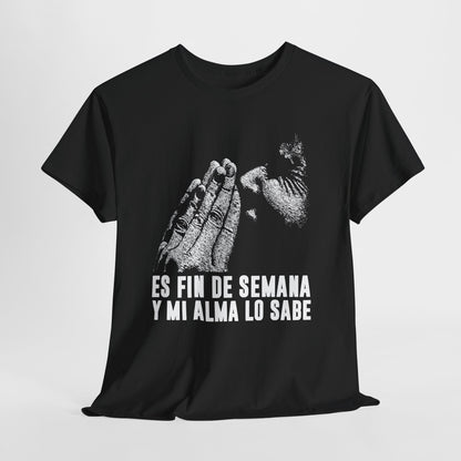 Jest weekend i moja dusza to wie - hiszpański napis "Es fin de semana y mi alma lo sabe"