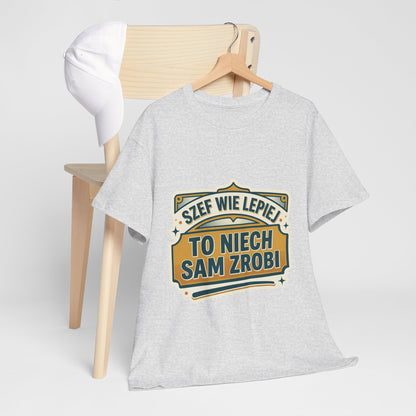 Szef Wie Lepiej, To Niech Sam Zrobi