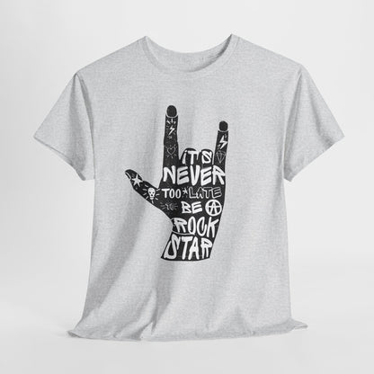 It’s Never Too Late to Be a Rock Star - rockowy napis