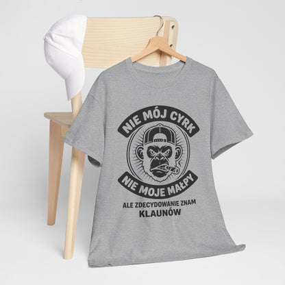 Nie mój cyrk, nie moje małpy ale zdecydowanie znam klaunów