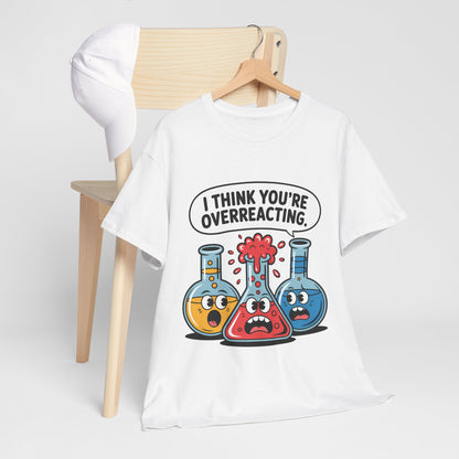 I Think You're Overreacting - chemiczny żart