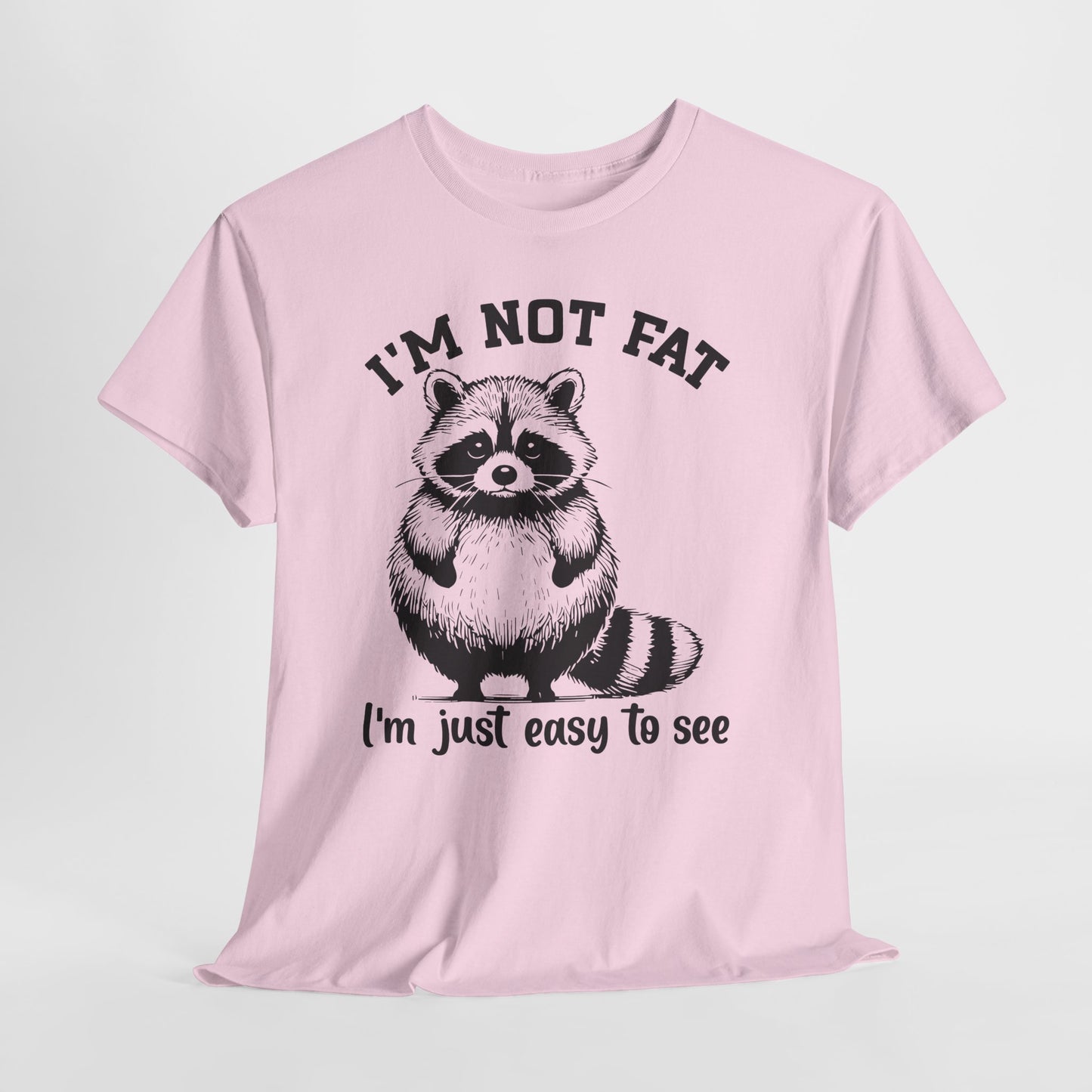 I'm Not Fat - I'm Just Easy to See