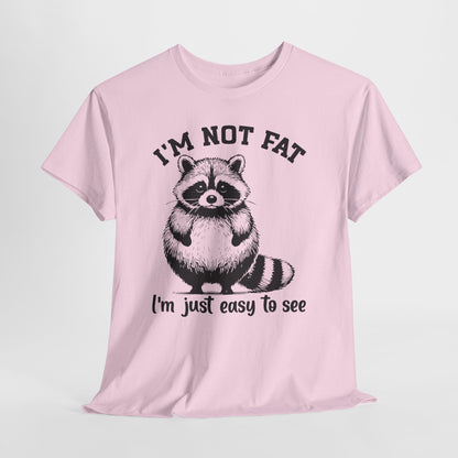 I'm Not Fat - I'm Just Easy to See