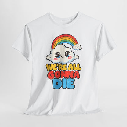 We're All Gonna Die - Najsłodsza dawka egzystencjalnego realizmu!